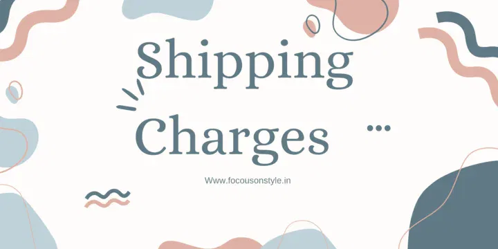 Focus on Style Shipping Policy - Fast and Reliable Delivery Across India